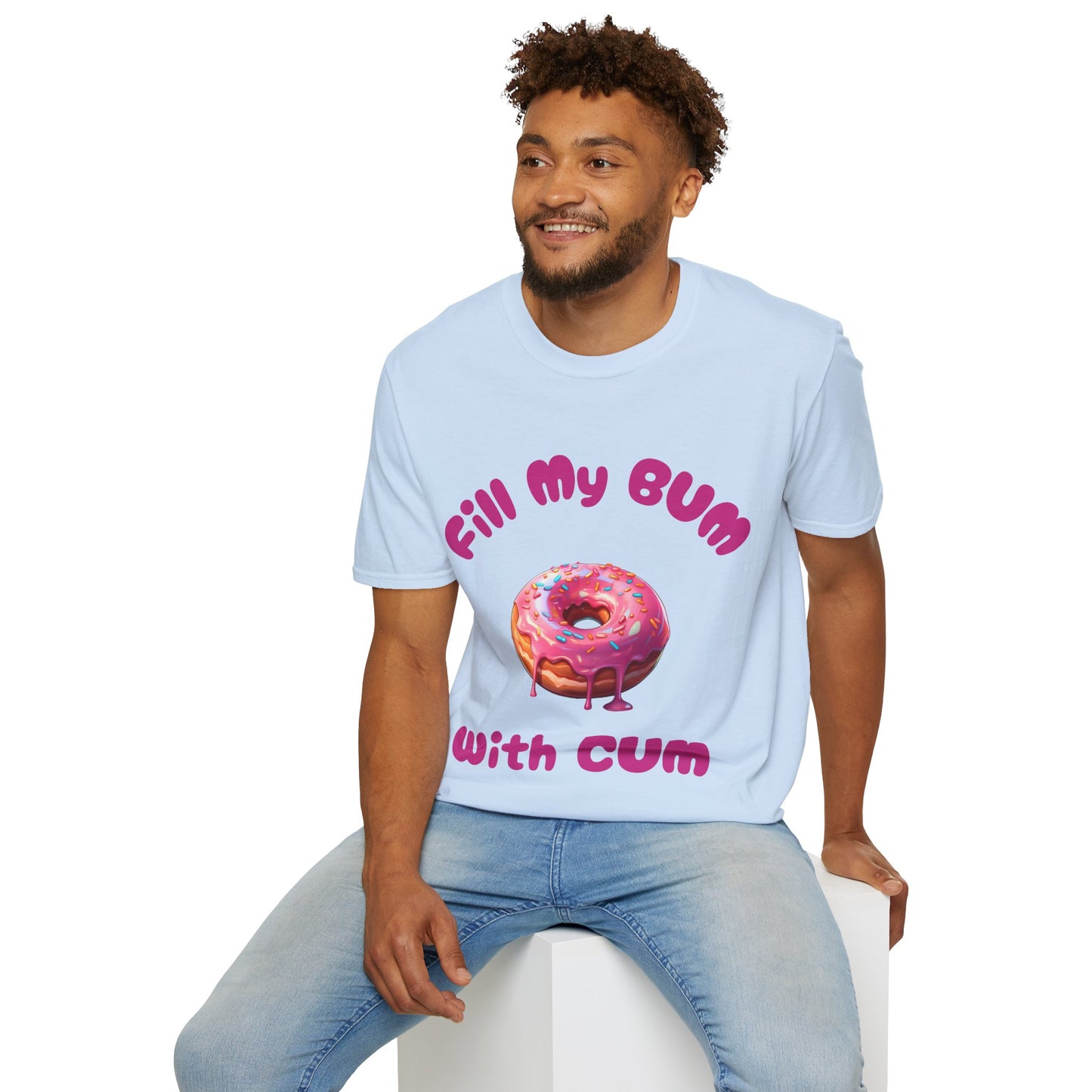Fill My Bum With Cum Tee
