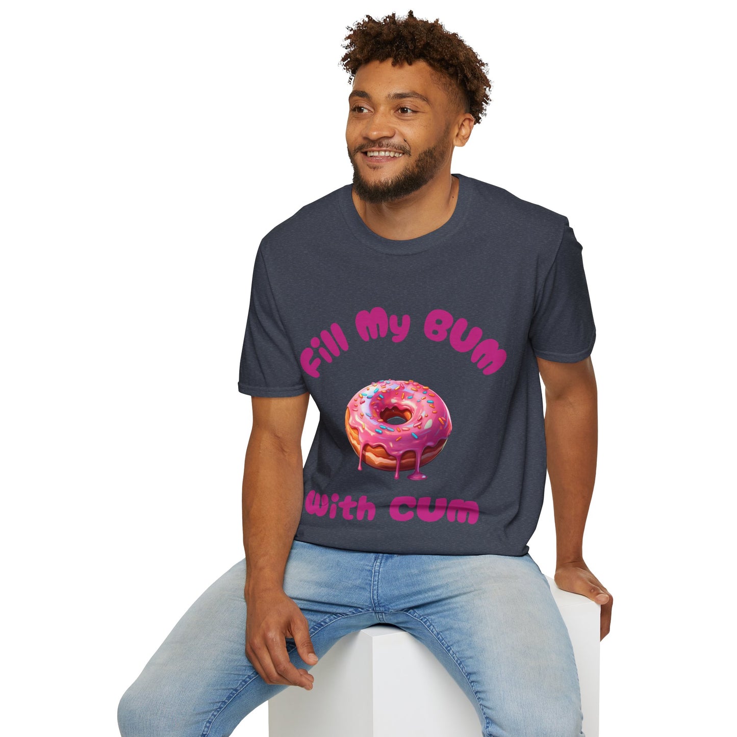 Fill My Bum With Cum Tee