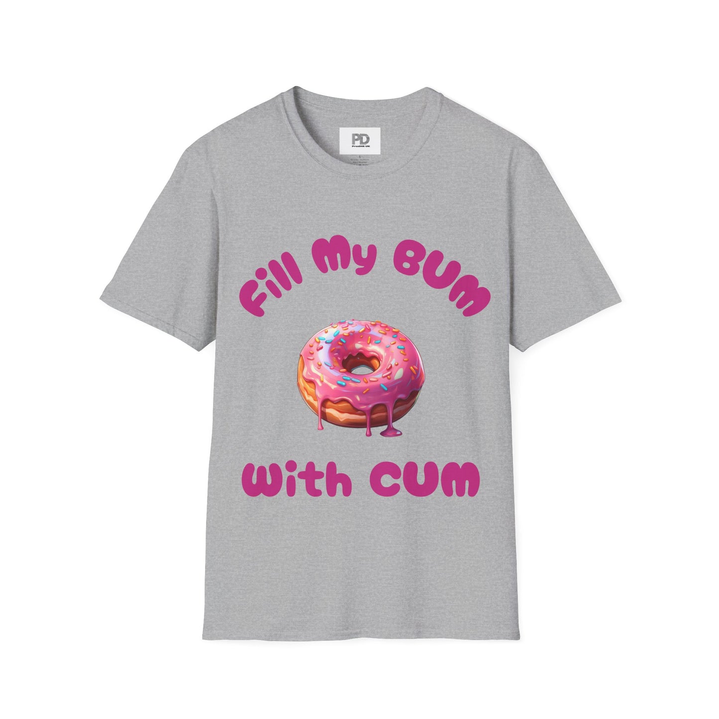 Fill My Bum With Cum Tee