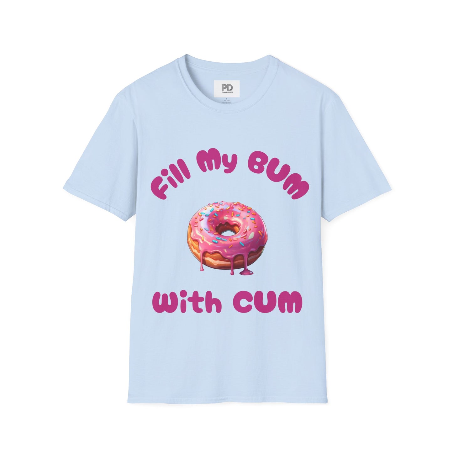 Fill My Bum With Cum Tee