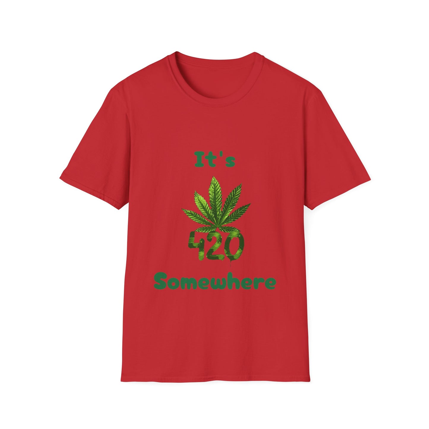 It's 420 Somewhere Unisex T-Shirt