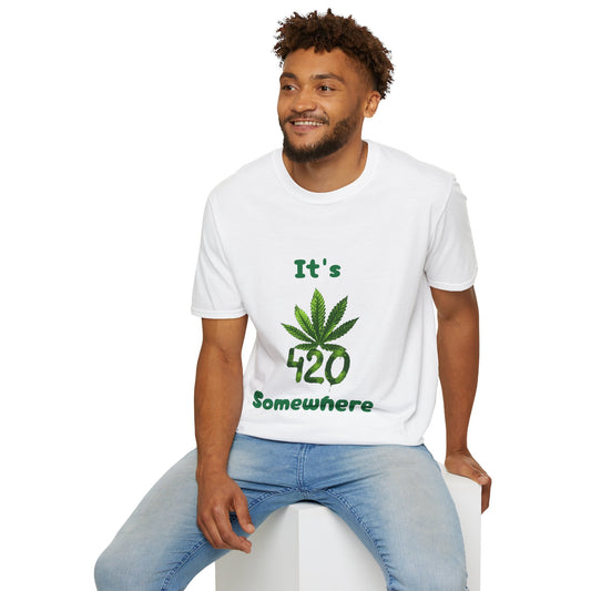 It's 420 Somewhere Unisex T-Shirt