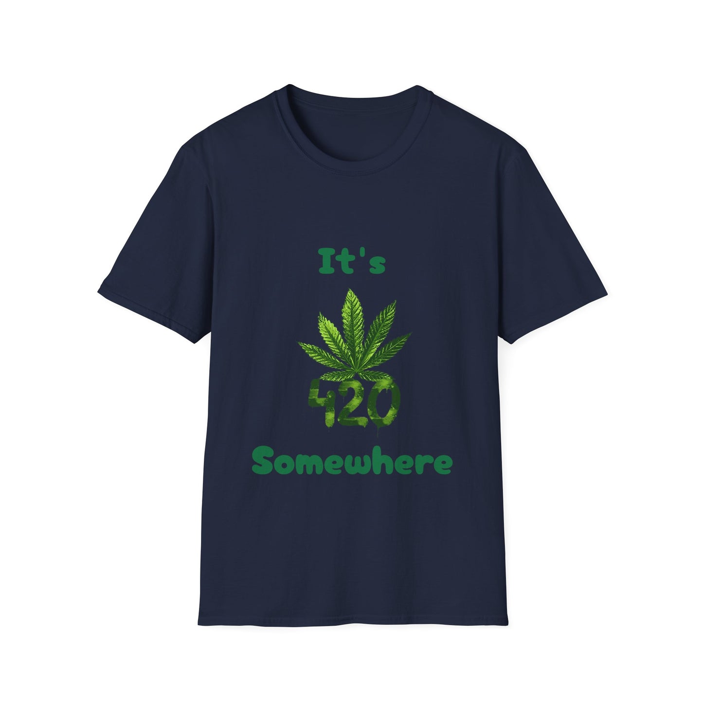 It's 420 Somewhere Unisex T-Shirt